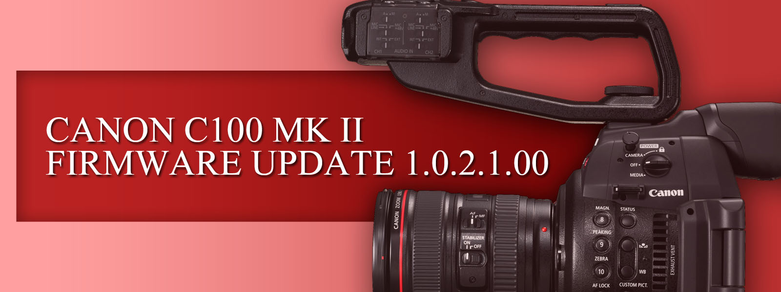 Canon EOS C100 MK II Firmware Update 1.0.2.1.00 